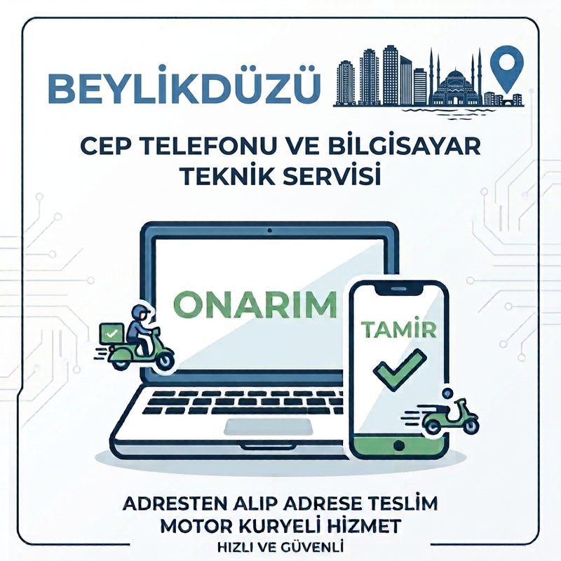 Beylikdüzü Cep Telefonu ve Bilgisayar Servisi – Adrese Teslim