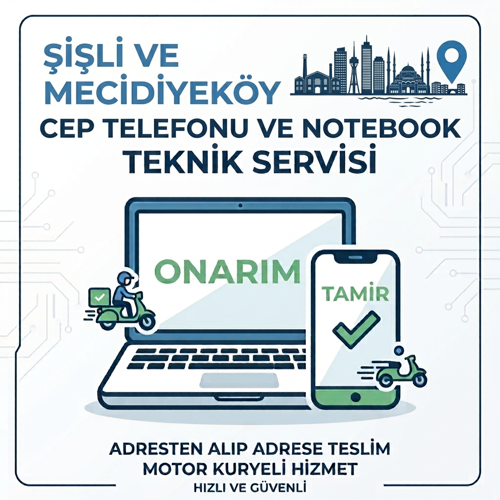Şişli ve Mecidiyeköy Cep Telefonu/Notebook Onarımı